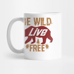 be wild and live free Mug